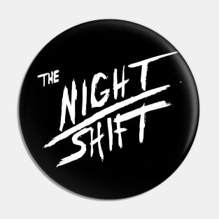 night shift Pin