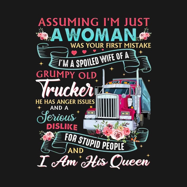 Assuming I'm Just A Woman Grumpy Old Trucker by Los Draws