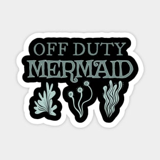 Off Duty Mermaid Magnet