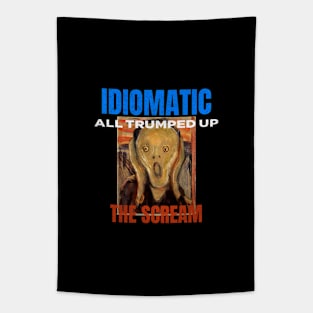 All Trumped Up Is the Idiomatic Scream Tapestry