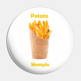 Potato Moneyto Pin