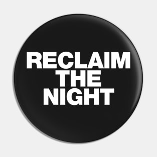 Reclaim the night women's rights white design Pin