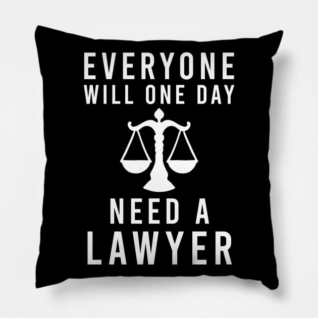 Everyone will one day need a lawyer Pillow by cypryanus