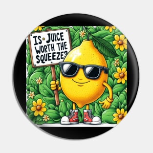 Is the juice worth the squeeze? Pin