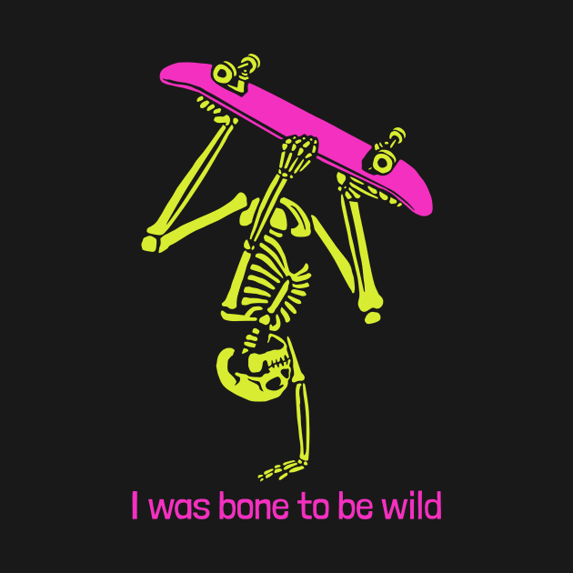 I was bone (born) to be wild by WOAT