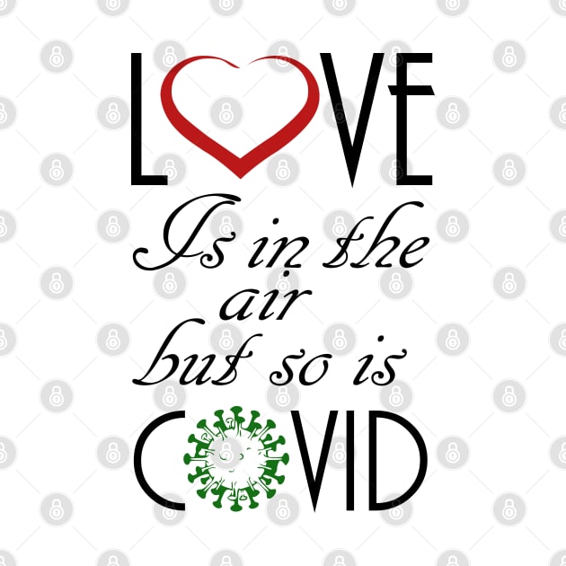 Love Is In The Air But So Is Covid, best gift for valentine by DepicSpirit