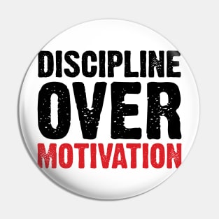 Discipline Over Motivation v2 Pin