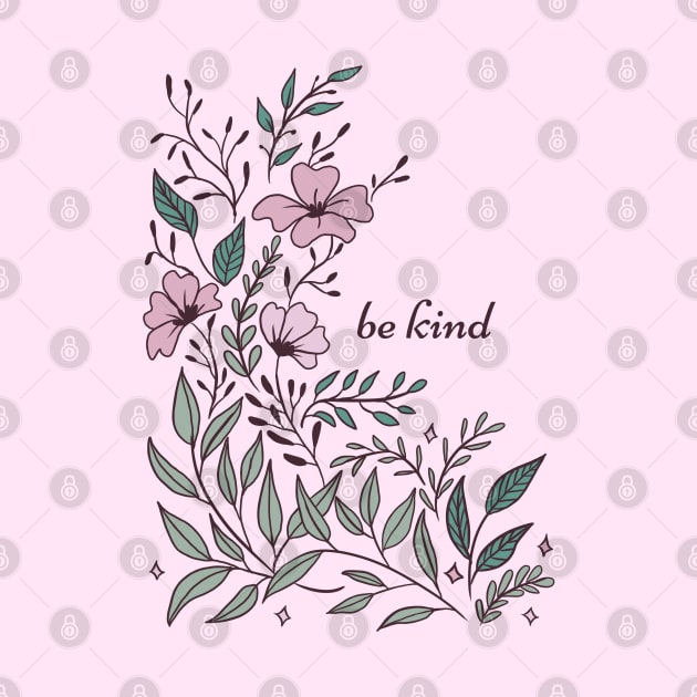 Be kind - a cute floral design by Yarafantasyart