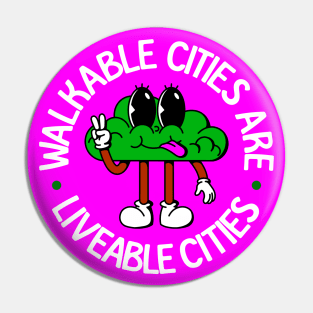 Walkable Cities Are Liveable Cities - Urban Planner Pin