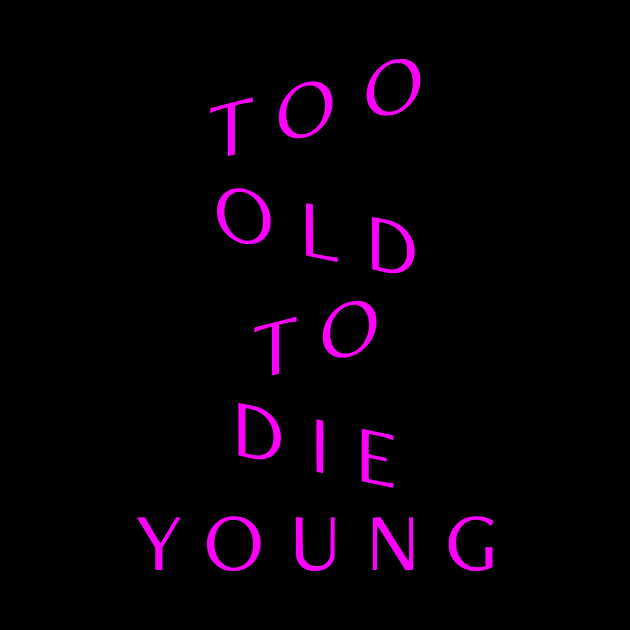 Too Old to Die Young (Violett) by amon_tees