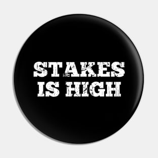 Stakes is High Adult Humor Vintage Pin