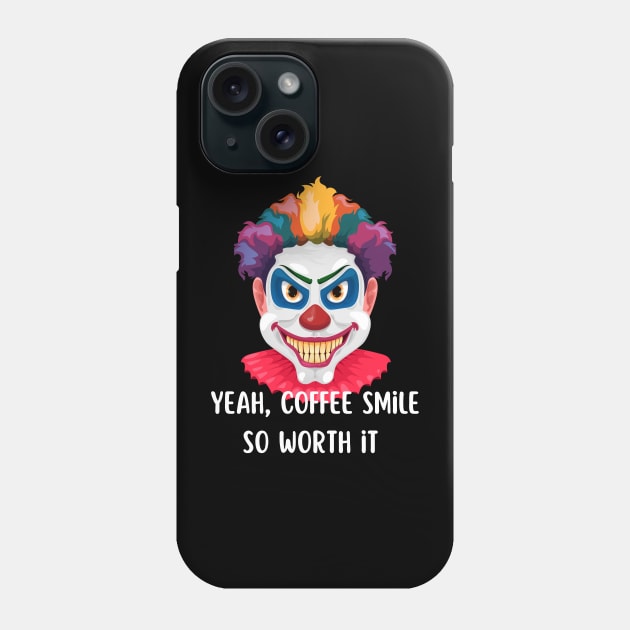 Spooky Clown with Coffee Smile Phone Case by DD Ventures