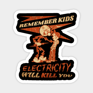 VINTAGE- REMEMBER KIDS - ELECTRICITY WILL KILL YOU Magnet