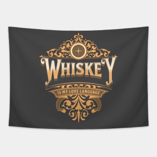 Whiskey is my love language Tapestry