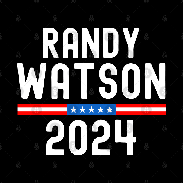 Randy Watson 2024 For President by flataffex