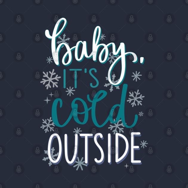 Baby It's Cold Outside Christmas Quote by sentinelsupplyco