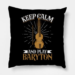 Keep Calm and play Baryton Pillow