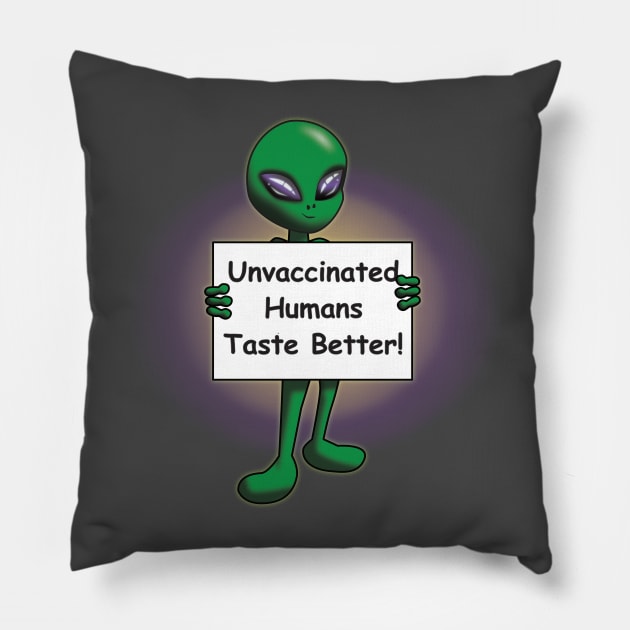 Unvaccinated Humans Taste Better Pillow by JAC3D