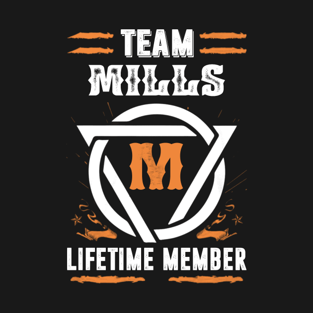 Team Mills Lifetime Member Gift T-shirt Surname Last Name by darius2019