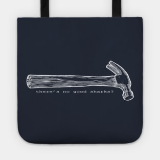 There's no good sharks? Tote