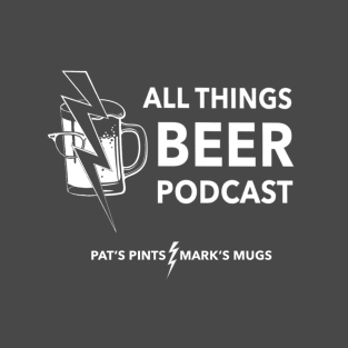 All Things Beer Podcast White T-Shirt