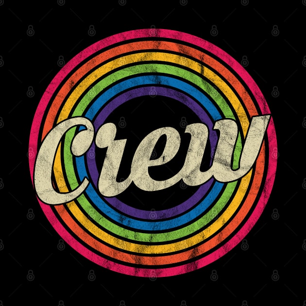 Crew - Retro Rainbow Faded-Style by MaydenArt