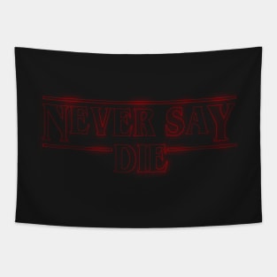 Never Say Die (Stranger Things) Tapestry