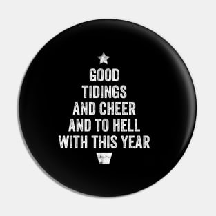 Good Tidings and Cheer and to Hell with this Year! Funny Christmas 2020 Pin