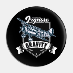 I Ignore Gravity Airplane Aviator Stunt Pilot Pin