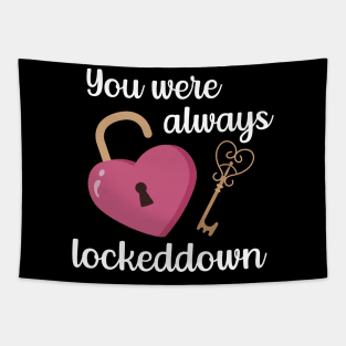 You Were Always Lockeddown Tapestry