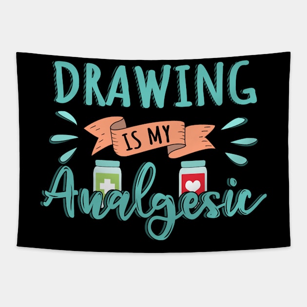 Drawing is my Analgesic Design Quote Tapestry by jeric020290