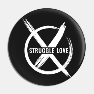 Say No to STRUGGLE LOVE Black Pin