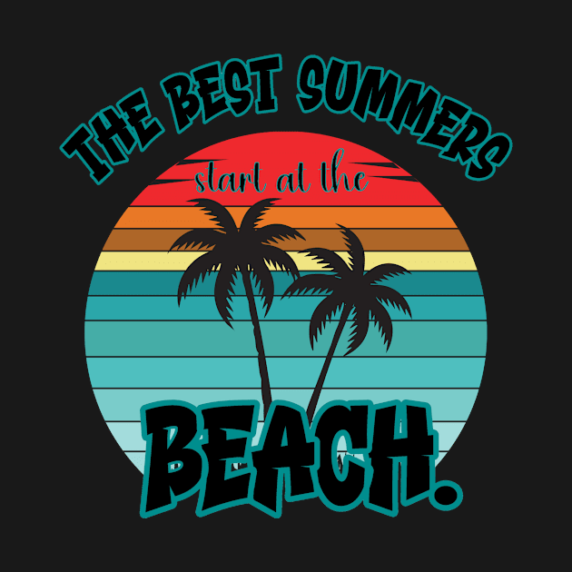 The Best Summers Start At The Beach by SpecialTs