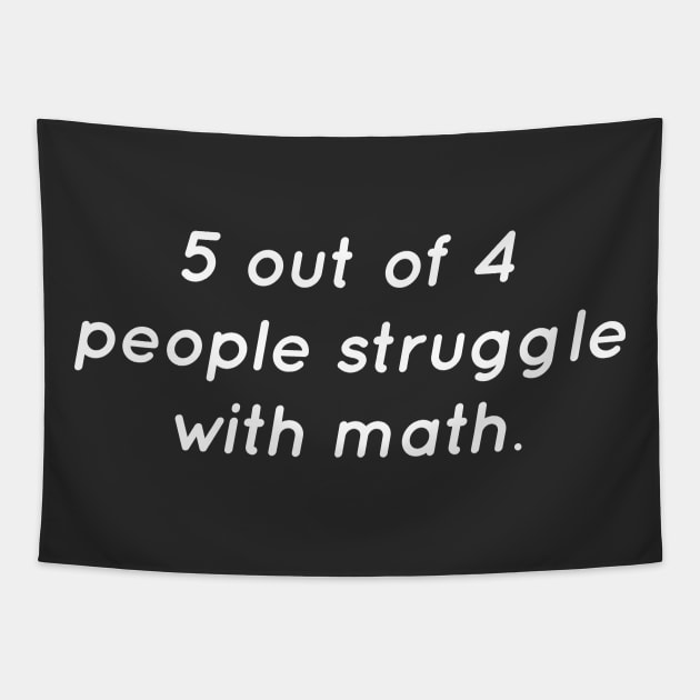 Five Out of Four People Struggle With Math Tapestry by Raw Designs LDN