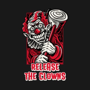 Release the clowns halloween circus T-Shirt