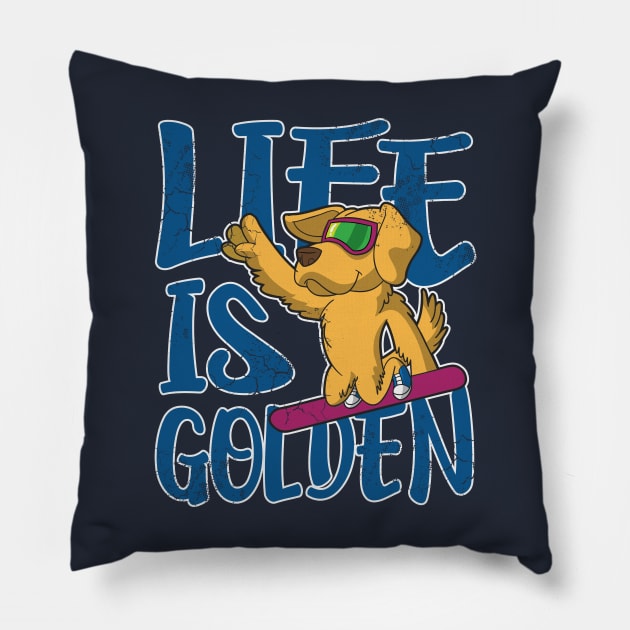 Life Is Golden Retriever Dog Snowboard Pillow by E