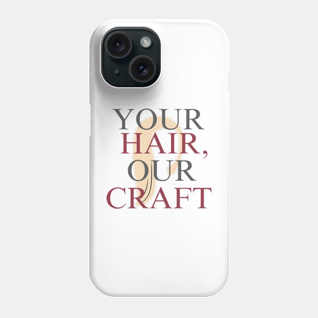 your hair our craft Phone Case by a2nartworld