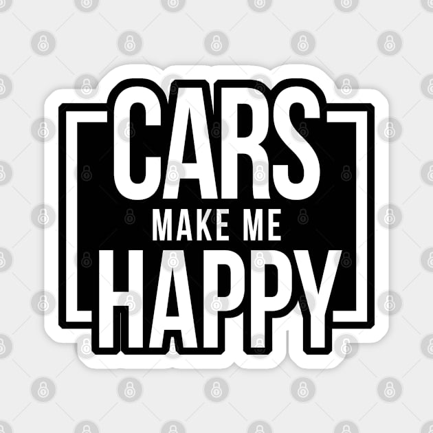 Cars Make Me Happy - Black Magnet by hoddynoddy