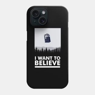 I WANT TO BELIEVE TARDIS EDITION Phone Case