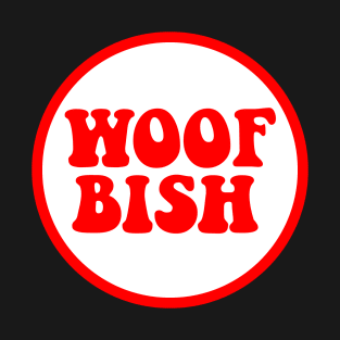 Woof Bish 3 T-Shirt