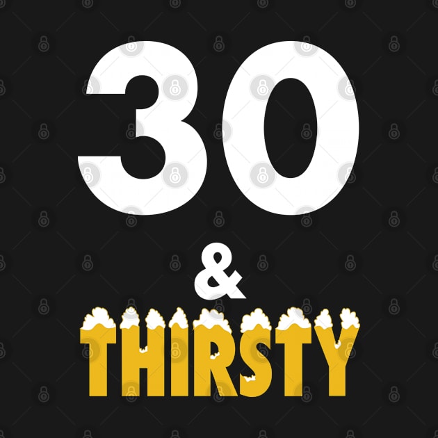 Thirty and Thirsty gift for Men & Women by Schimmi