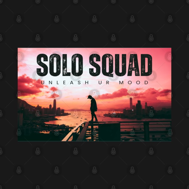 Being a solo squad by TeeProDesigns