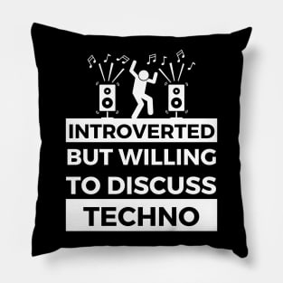 Introverted But Willing To Discuss Techno Music - Loud Sound annd Dancing Design Pillow