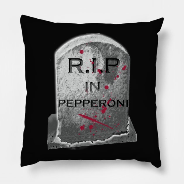 RIP IN PEPPERONI Pillow by Virginia Picón