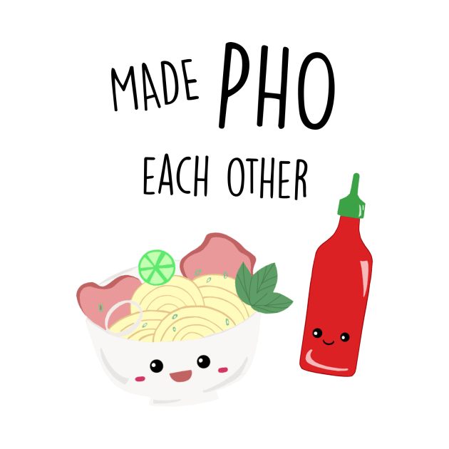 Made Pho Each Other Kawaii Vietnamese Noodles Sriracha Sauce Cute by kristinedesigns