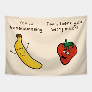 You are bananamazing - aww, thank you berry much Tapestry