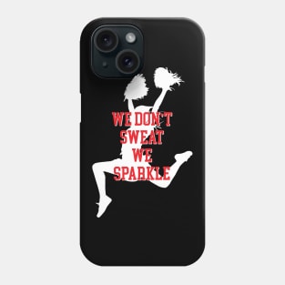 We dont sweat we sparkle cute Cheerleader Phone Case