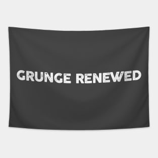 Grunge renewed Tapestry