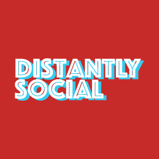 Distantly Social T-Shirt