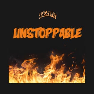 Team unstoppable on fire! T-Shirt